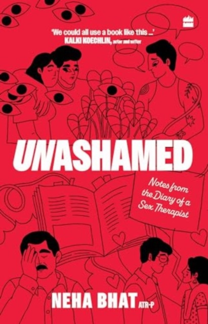 Unashamed : Notes From the Diary of a Sex Therapist, Paperback / softback Book