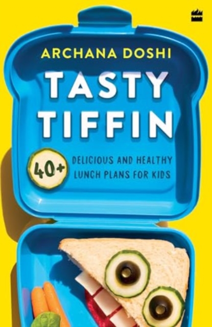 Tasty Tiffin : 40+ Delicious and Healthy Lunch Box Ideas for Kids, Paperback / softback Book