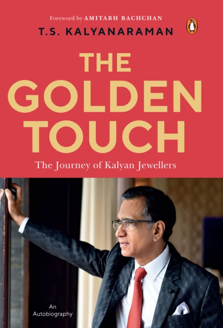 The Golden Touch : The Iconic Story of Building Kalyan Jewellers, EPUB eBook