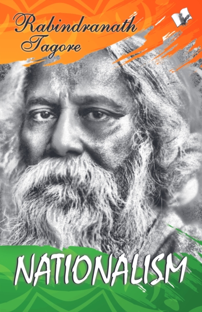 Nationalism : Tagore's Seminal Text on the Idea of Nationalism, EPUB eBook