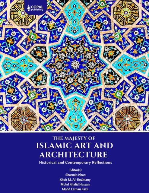 The Majesty of Islamic Art and Architecture, Hardback Book