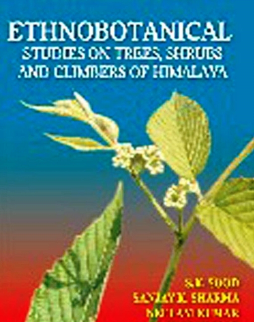 Ethnobotanical Studies on Trees, Shrubs and Climbers of Himalaya, EPUB eBook