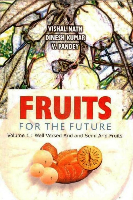 Fruits for the Future : Well Versed Arid & Semi Arid Fruits, EPUB eBook