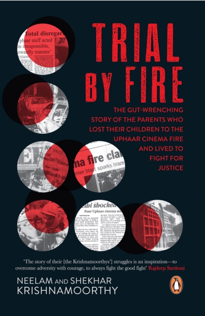Trial by Fire : The Tragic Tale of the Uphaar Fire Tragedy, EPUB eBook