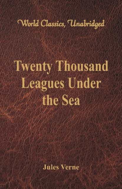 Twenty Thousand Leagues Under the Sea (World Classics, Unabridged), EPUB eBook