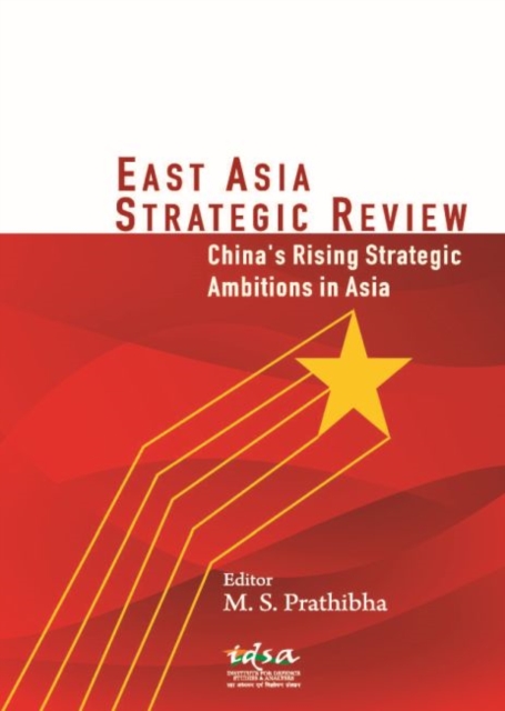 East Asia Strategic Review : China's Rising Strategic Ambitions in Asia, Hardback Book