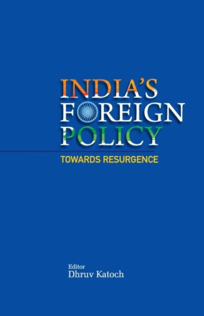 India's Foreign Policy Towards Resurgence, Hardback Book