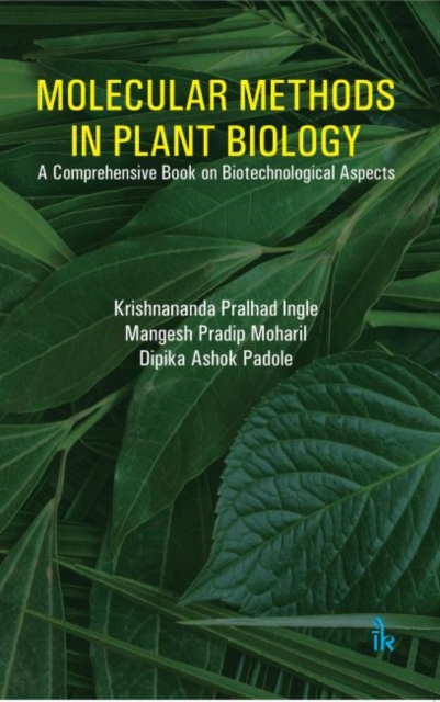 Molecular Methods in Plant Biology : A Comprehensive Book on Biotechnicological Aspects, Paperback / softback Book