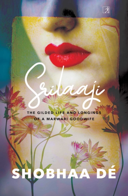 Srilaaji : The Gilded Life and Longings of a Marwari Goodwife, EPUB eBook
