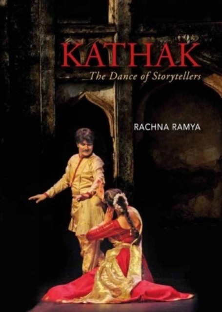 Kathak : The Dance of Storytellers, Hardback Book