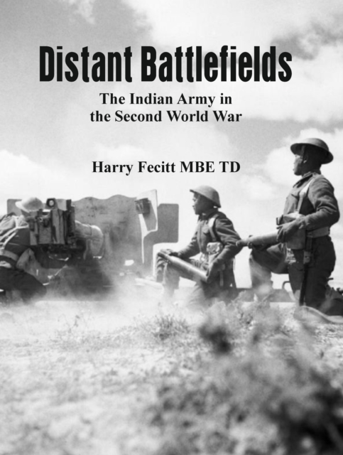Distant Battlefields : The Indian Army in the Second World War, EPUB eBook