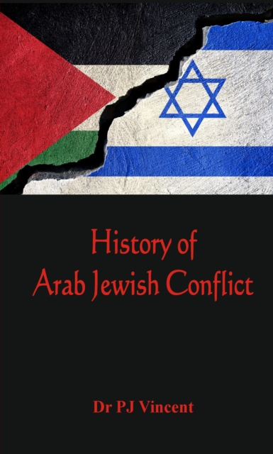 The History of Arab - Jewish Conflict : 1881-1948, EPUB eBook