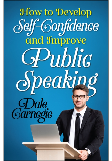 How to Develop Self Confidence and Improve Public Speaking, EPUB eBook