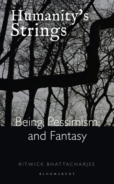 Humanity's Strings : Being, Pessimism, and Fantasy, PDF eBook