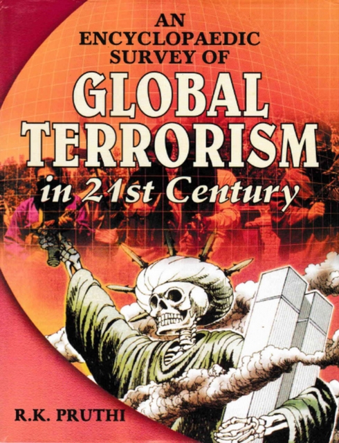 An Encyclopaedic Survey of Global Terrorism in 21st Century, EPUB eBook