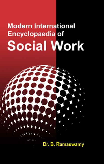 Modern International Encyclopaedia of SOCIAL WORK (Social Work Theories and Models), PDF eBook