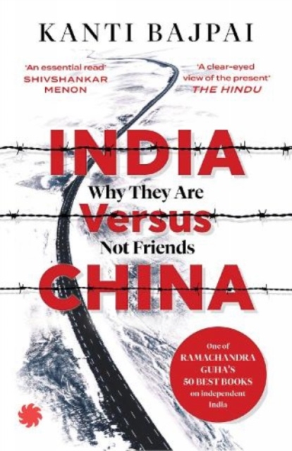 India Versus China : Why They Are Not Friends, Paperback / softback Book