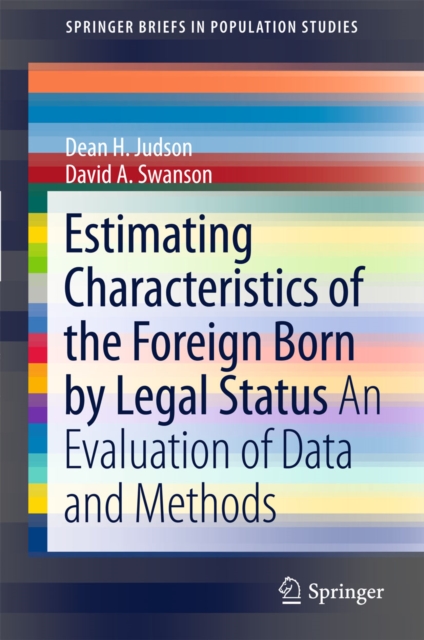 Estimating Characteristics of the Foreign-Born by Legal Status : An Evaluation of Data and Methods, PDF eBook
