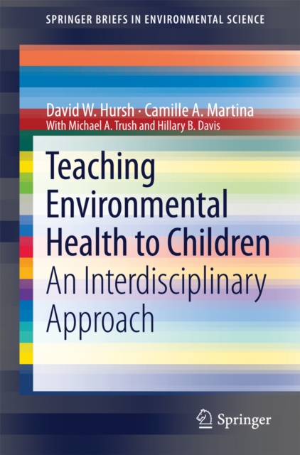 Teaching Environmental Health to Children : An Interdisciplinary Approach, PDF eBook