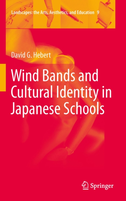 Wind Bands and Cultural Identity in Japanese Schools, PDF eBook