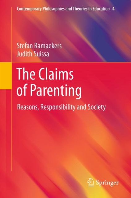 The Claims of Parenting : Reasons, Responsibility and Society, PDF eBook