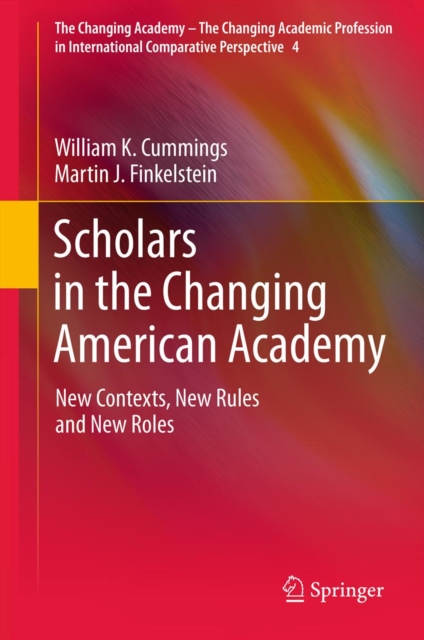 Scholars in the Changing American Academy : New Contexts, New Rules and New Roles, PDF eBook
