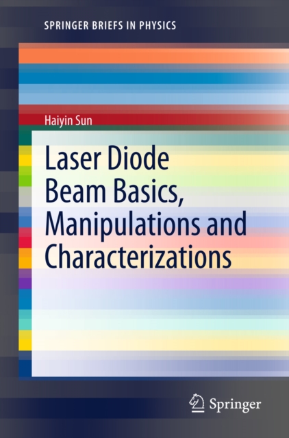 Laser Diode Beam Basics, Manipulations and  Characterizations, PDF eBook