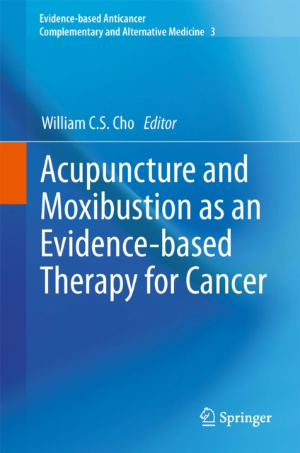 Acupuncture and Moxibustion as an Evidence-based Therapy for Cancer, PDF eBook