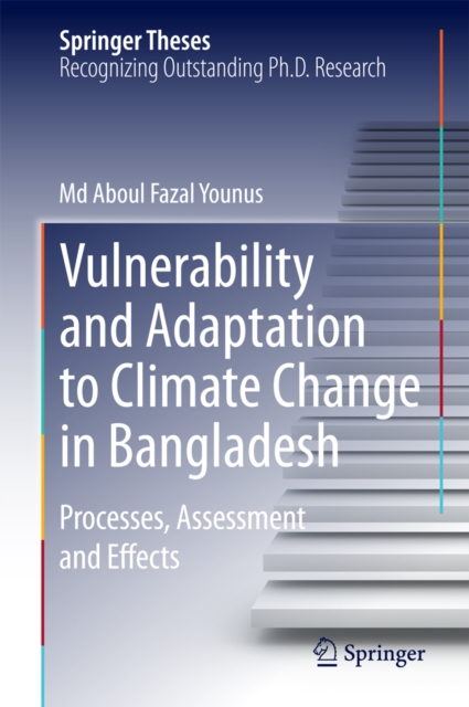 Vulnerability and Adaptation to Climate Change in Bangladesh : Processes, Assessment and Effects, PDF eBook