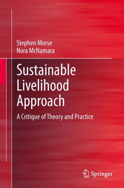 Sustainable Livelihood Approach : A Critique of Theory and Practice, PDF eBook