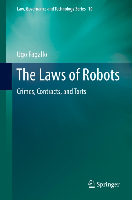 The Laws of Robots : Crimes, Contracts, and Torts, PDF eBook