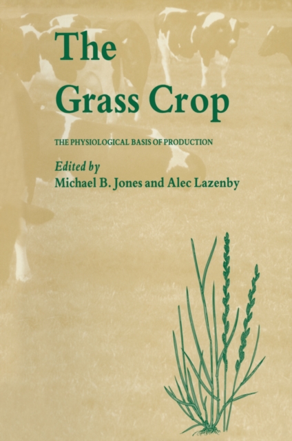 The Grass Crop : The Physiological basis of production, PDF eBook