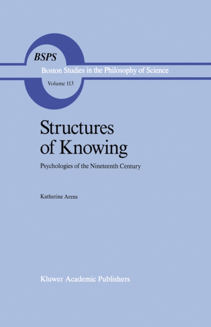 Structures of Knowing : Psychologies of the Nineteenth Century, PDF eBook