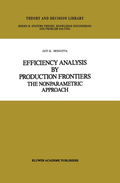Efficiency Analysis by Production Frontiers : The Nonparametric Approach, PDF eBook
