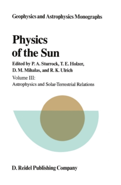 Physics of the Sun : Volume III: Astrophysics and Solar-Terrestrial Relations, PDF eBook