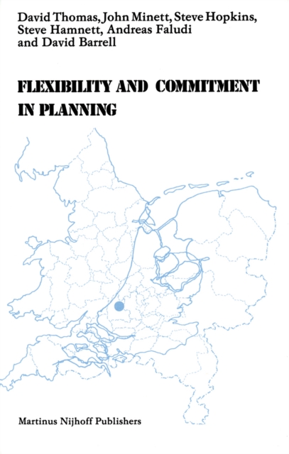 Flexibility and Commitment in Planning : A Comparative Study of Local Planning and Development in the Netherlands and England, PDF eBook