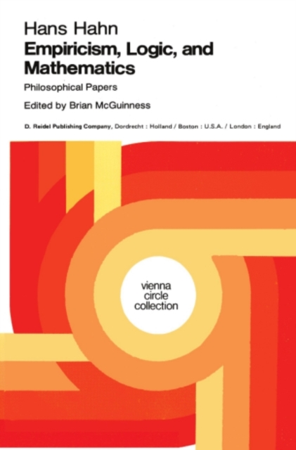Empiricism, Logic and Mathematics : Philosophical Papers, PDF eBook
