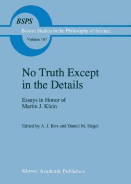 No Truth Except in the Details : Essays in Honor of Martin J. Klein, PDF eBook