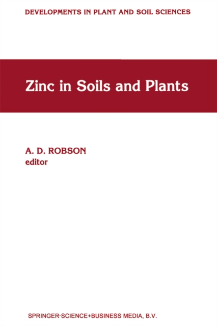 Zinc in Soils and Plants : Proceedings of the International Symposium on 'Zinc in Soils and Plants' held at The University of Western Australia, 27-28 September, 1993, PDF eBook
