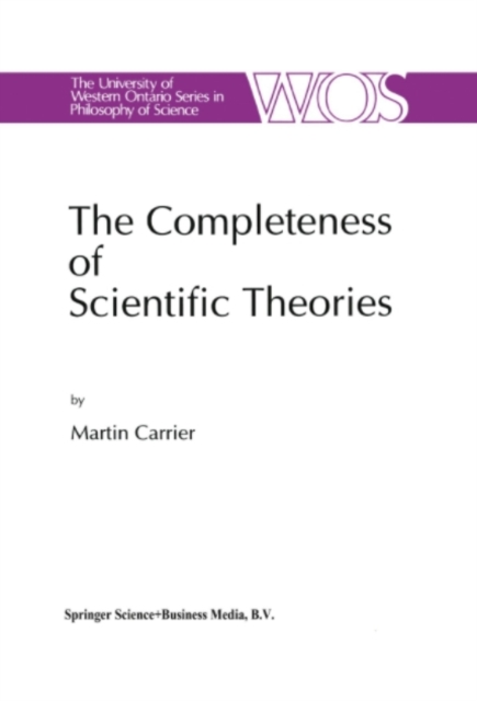 The Completeness of Scientific Theories : On the Derivation of Empirical Indicators within a Theoretical Framework: The Case of Physical Geometry, PDF eBook