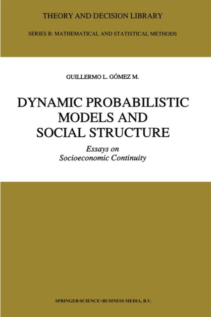 Dynamic Probabilistic Models and Social Structure : Essays on Socioeconomic Continuity, PDF eBook