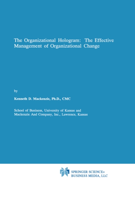 The Organizational Hologram: The Effective Management of Organizational Change, PDF eBook
