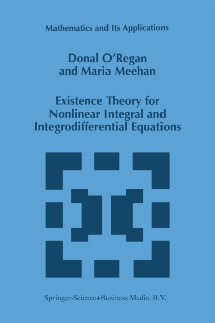 Existence Theory for Nonlinear Integral and Integrodifferential Equations, PDF eBook