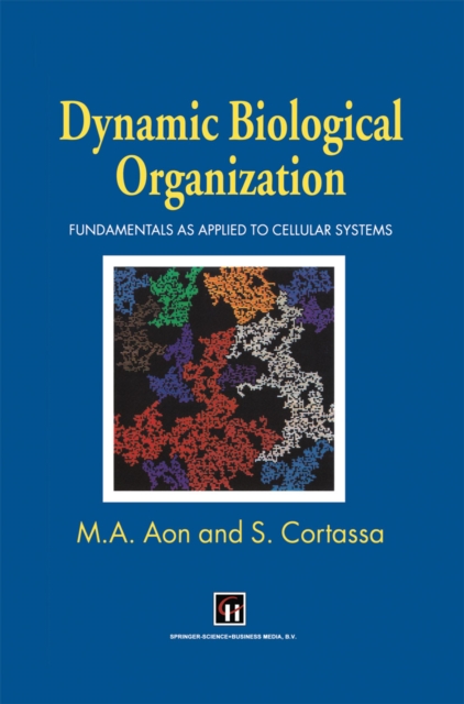 Dynamic Biological Organization : Fundamentals as Applied to Cellular Systems, PDF eBook