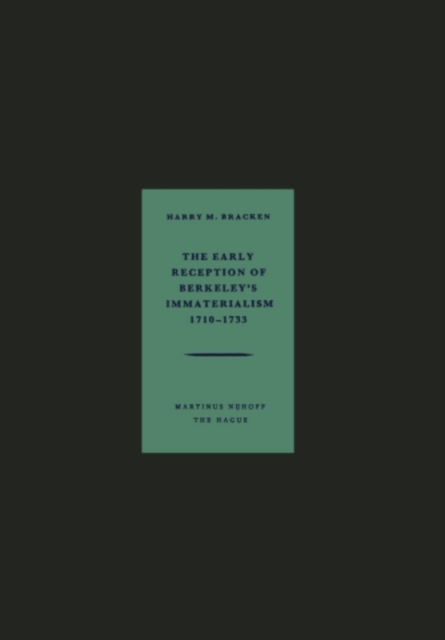 The Early Reception of Berkeley's Immaterialism 1710-1733, PDF eBook