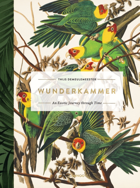 Wunderkammer : An Exotic Journey Through Time, Hardback Book