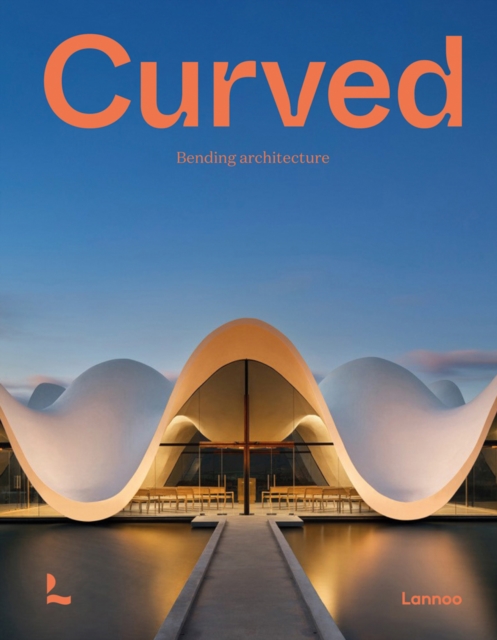 Curved : Bending Architecture, Hardback Book