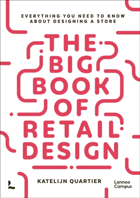 The Big Book of Retail Design : Everything You Need to Know About Designing a Store, Paperback / softback Book
