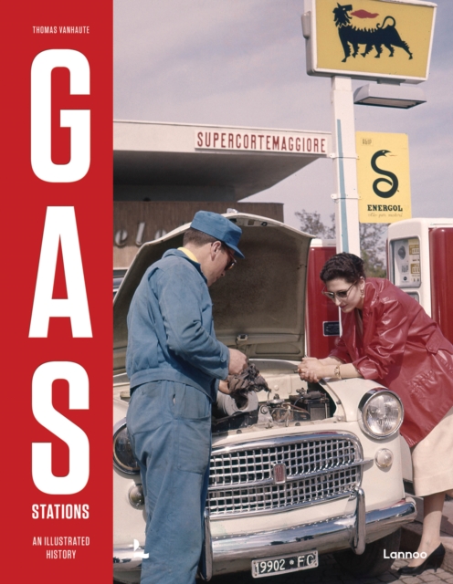 Gas Stations : An Illustrated History, Hardback Book