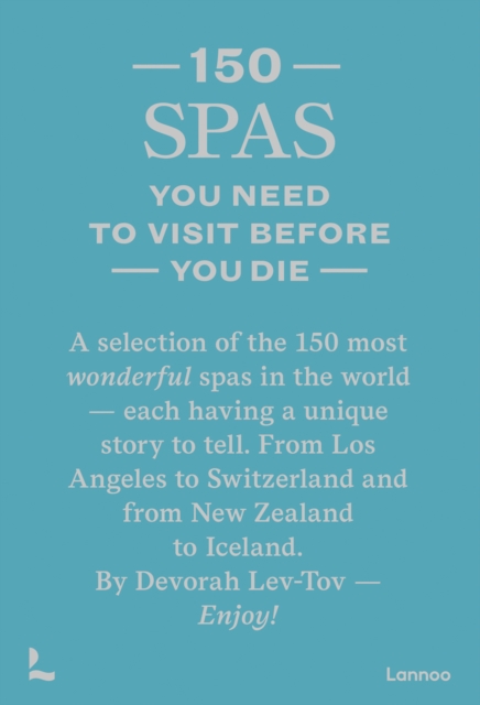 150 Spas You Need to Visit Before You Die, Hardback Book